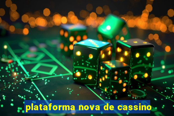 plataforma nova de cassino